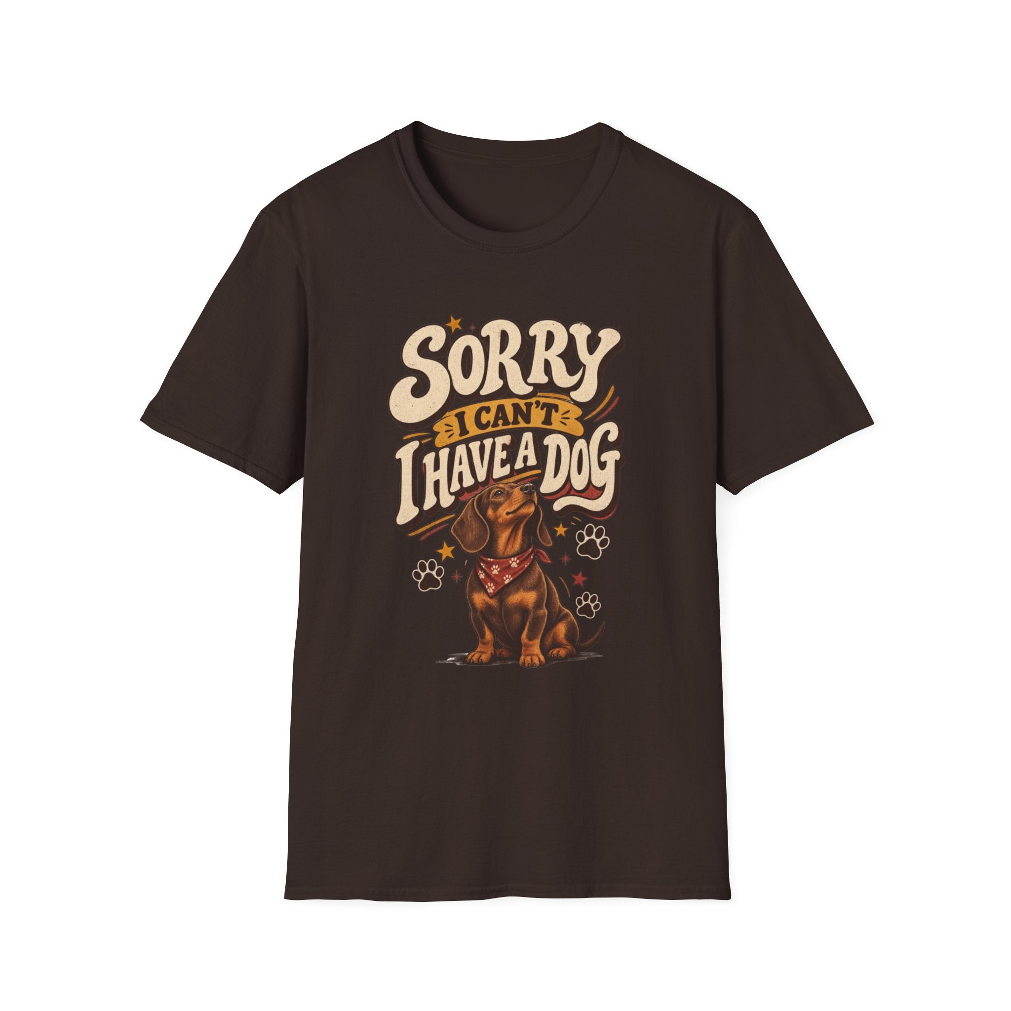 SORRY I CAN’T I HAVE A DOG T-SHIRT